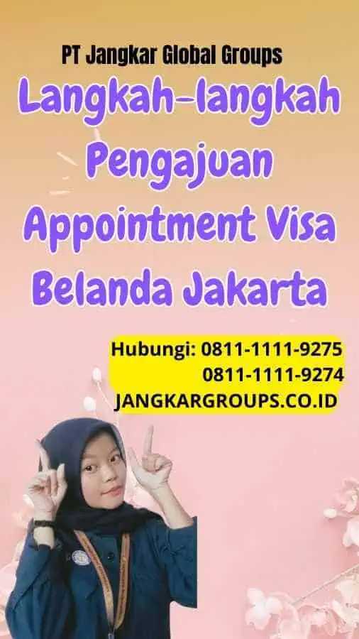 Langkah langkah Pengajuan Appointment Visa Belanda Jakarta