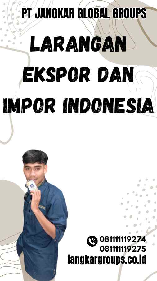 Larangan Ekspor dan Impor Indonesia