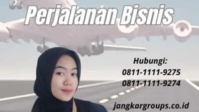 Layanan Bantuan Untuk Visa Kunjungan Perjalanan Bisnis