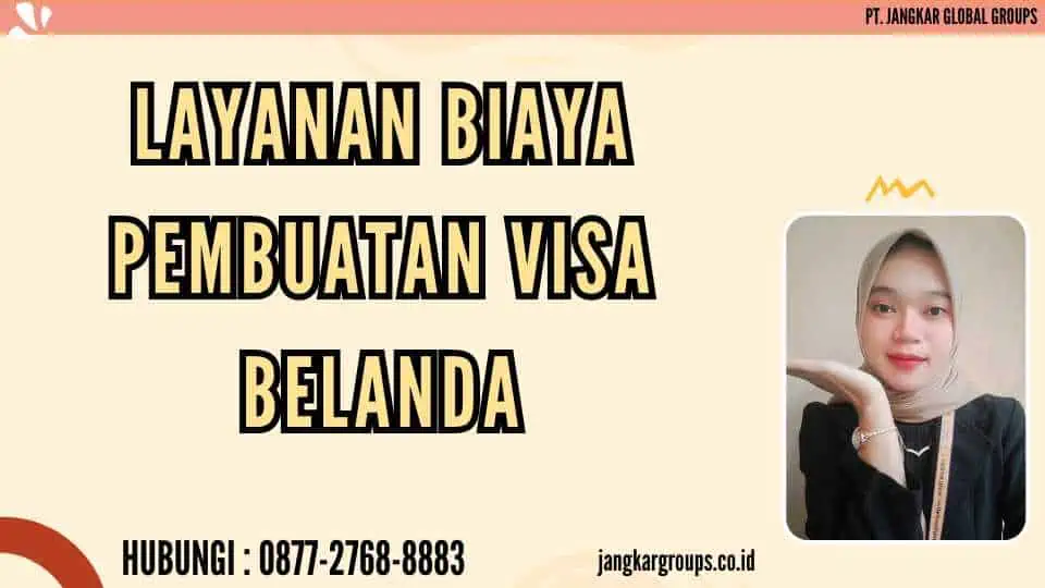 Layanan Biaya Pembuatan Visa Belanda