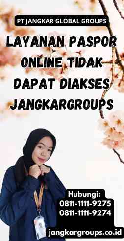 Layanan Paspor Online Tidak Dapat Diakses Jangkargroups