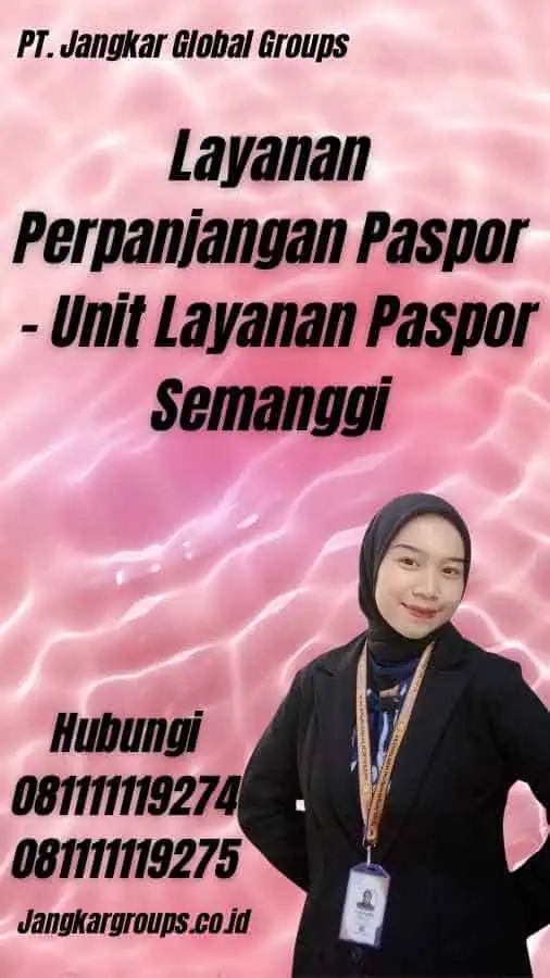 Layanan Perpanjangan Paspor - Unit Layanan Paspor Semanggi