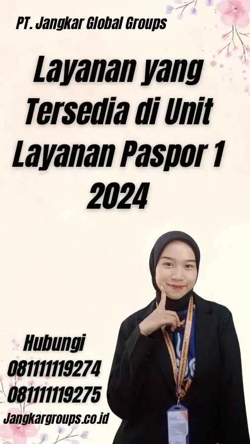 Layanan yang Tersedia di Unit Layanan Paspor 1 2024