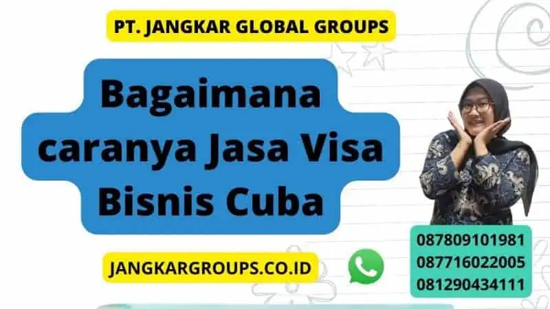 Bagaimana caranya Jasa Visa Bisnis Cuba