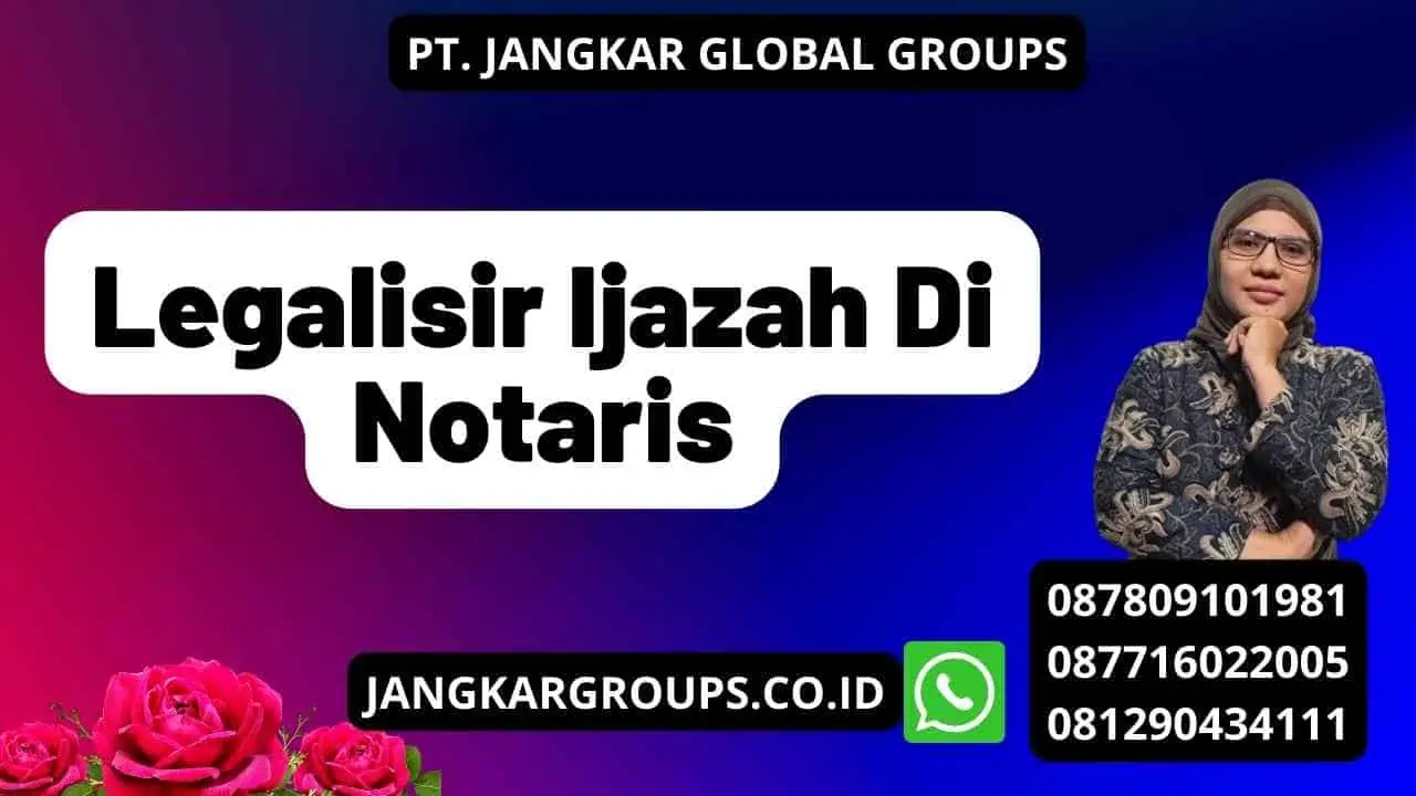 Legalisir Ijazah Di Notaris