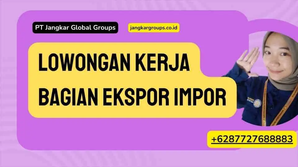 Lowongan Kerja Bagian Ekspor Impor