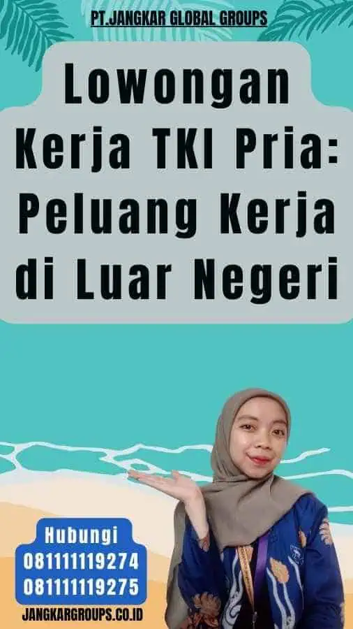 Lowongan Kerja TKI Pria Peluang Kerja di Luar Negeri