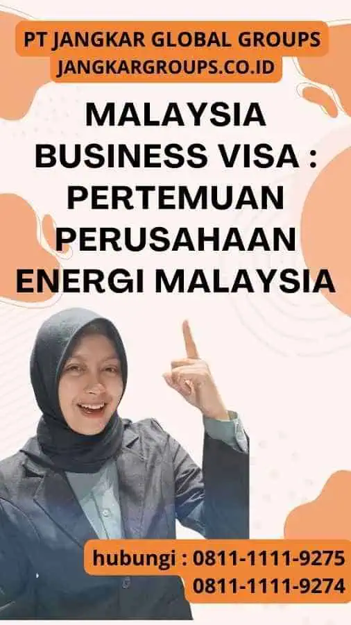 Malaysia Business Visa : Pertemuan Perusahaan Energi Malaysia