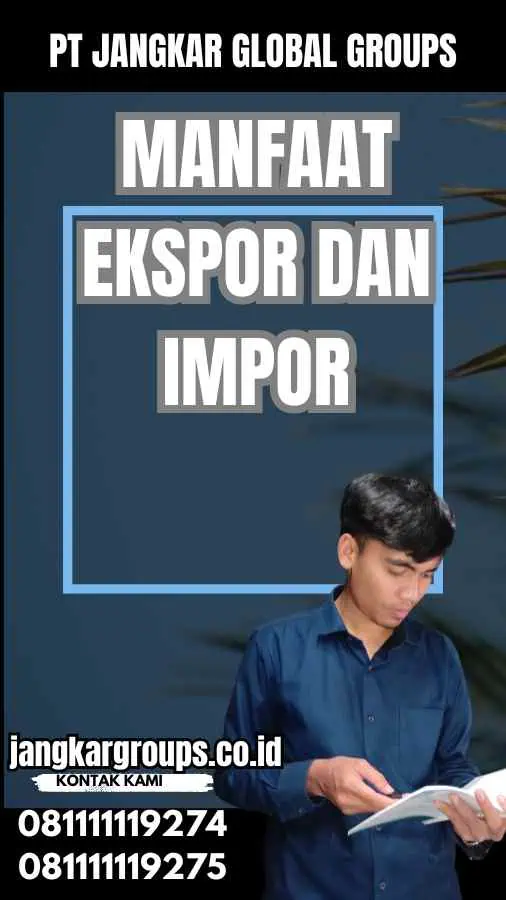 Manfaat Ekspor dan Impor - Mengapa Terjadi Ekspor dan Impor?