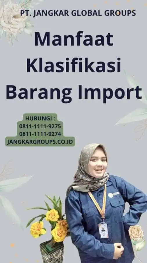 Manfaat Klasifikasi Barang Import