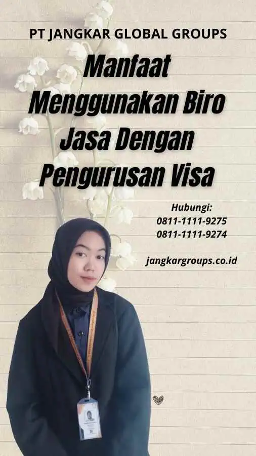 Manfaat Menggunakan Biro Jasa Dengan Pengurusan Visa