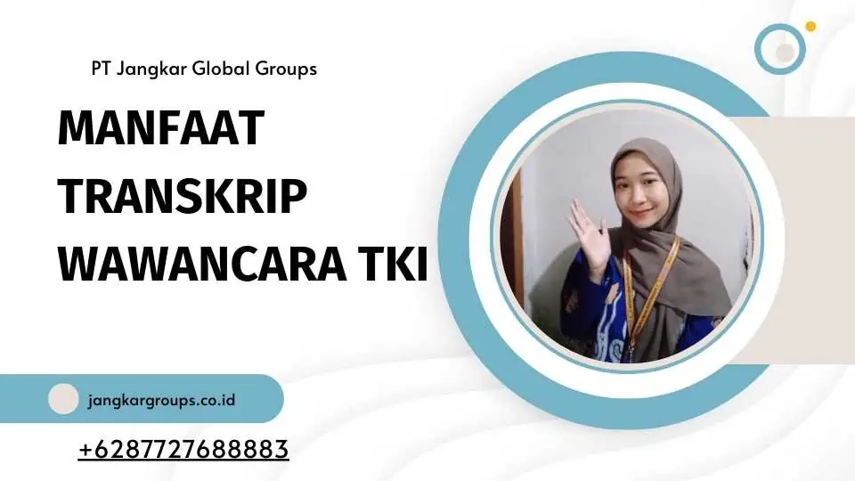 Manfaat Transkrip Wawancara TKI