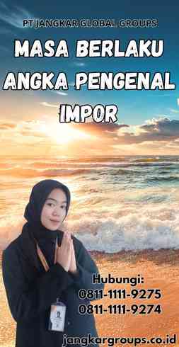 Masa Berlaku Angka Pengenal Impor