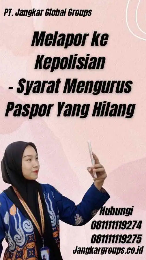 Melapor ke Kepolisian - Syarat Mengurus Paspor Yang Hilang