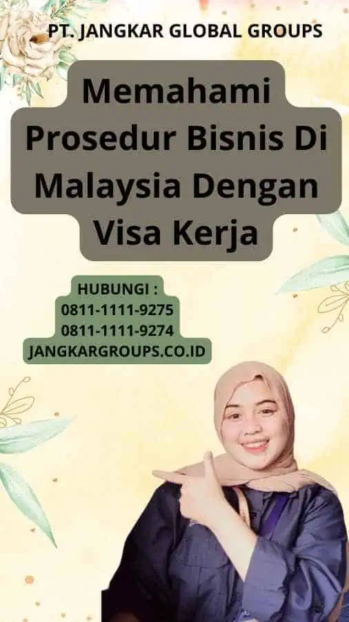 Memahami Prosedur Bisnis Di Malaysia Dengan Visa Kerja