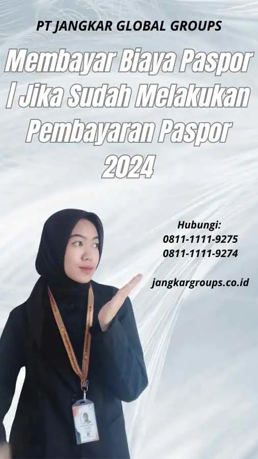 Membayar Biaya Paspor Jika Sudah Melakukan Pembayaran Paspor 2024