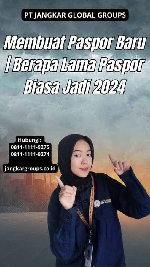 Membuat Paspor Baru Berapa Lama Paspor Biasa Jadi 2024