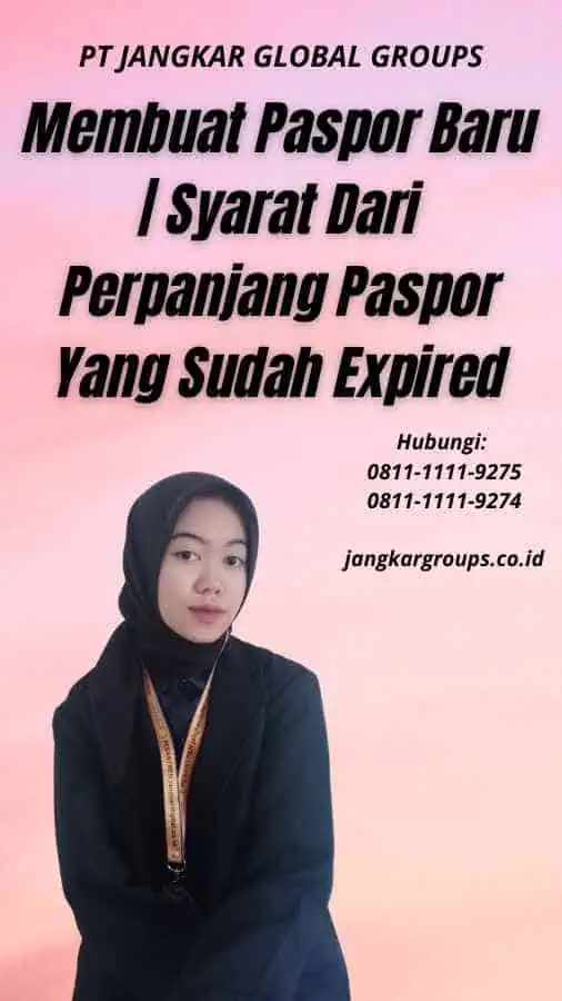 Membuat Paspor Baru Syarat Dari Perpanjang Paspor Yang Sudah Expired