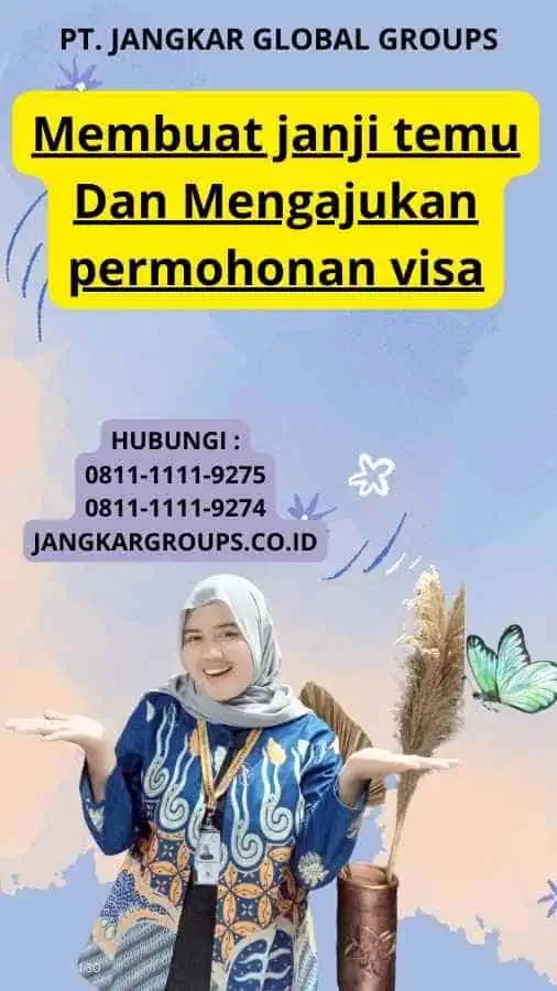 Membuat janji temu Dan Mengajukan permohonan visa