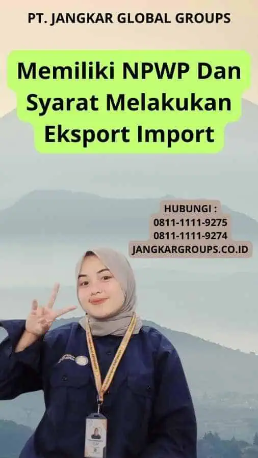 Memiliki NPWP Dan Syarat Melakukan Eksport Import