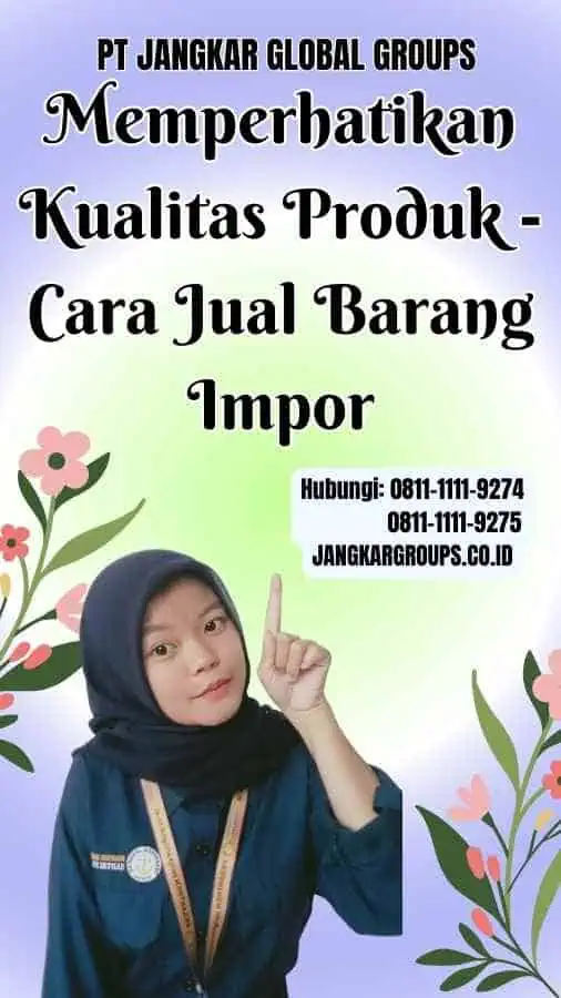 Memperhatikan Kualitas Produk Cara Jual Barang Impor