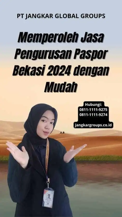 Memperoleh Jasa Pengurusan Paspor Bekasi 2024 dengan Mudah