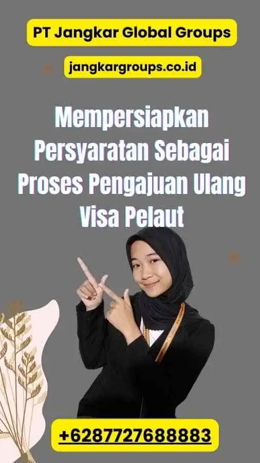 Mempersiapkan Persyaratan Sebagai Proses Pengajuan Ulang Visa Pelaut