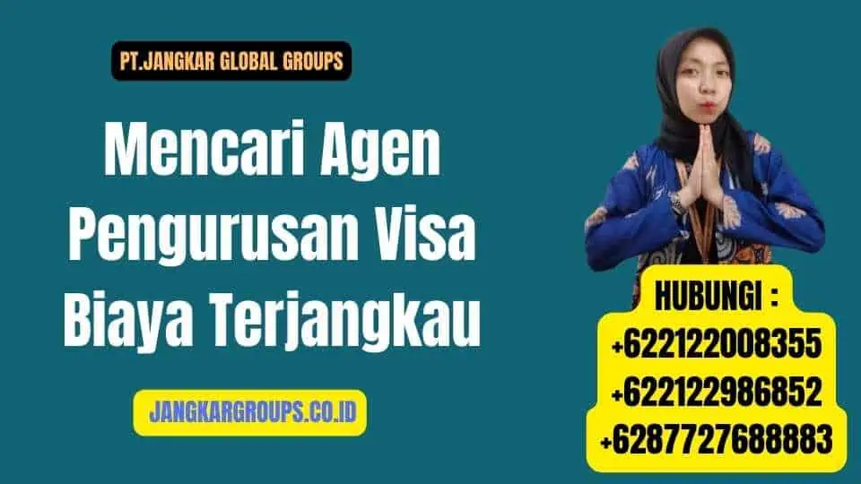 Mencari Agen Pengurusan Visa Biaya Terjangkau