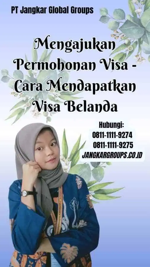 Mengajukan Permohonan Visa Cara Mendapatkan Visa Belanda