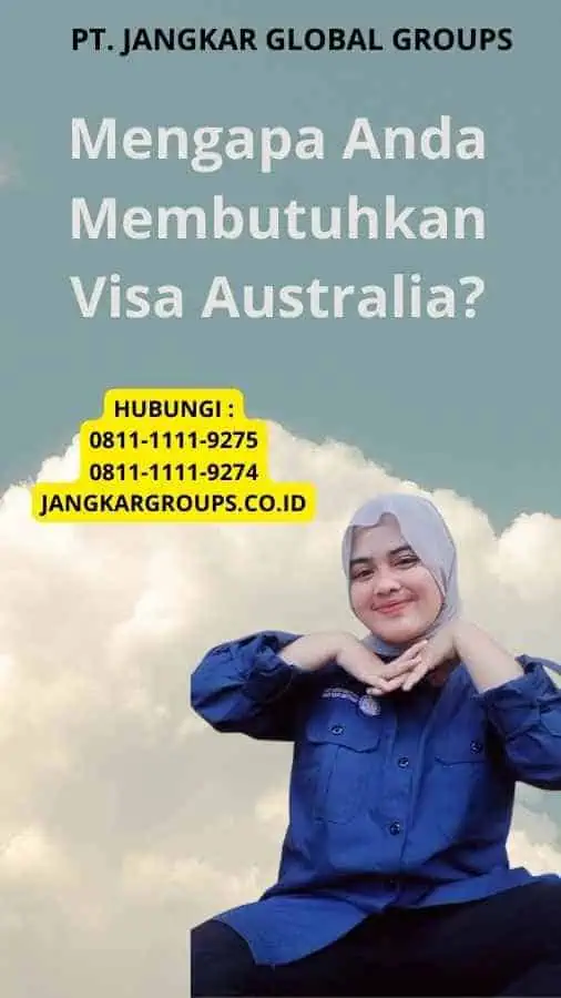 Mengapa Anda Membutuhkan Visa Australia?