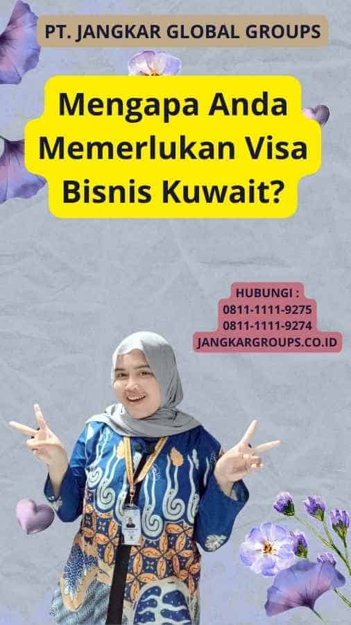 Mengapa Anda Memerlukan Visa Bisnis Kuwait?