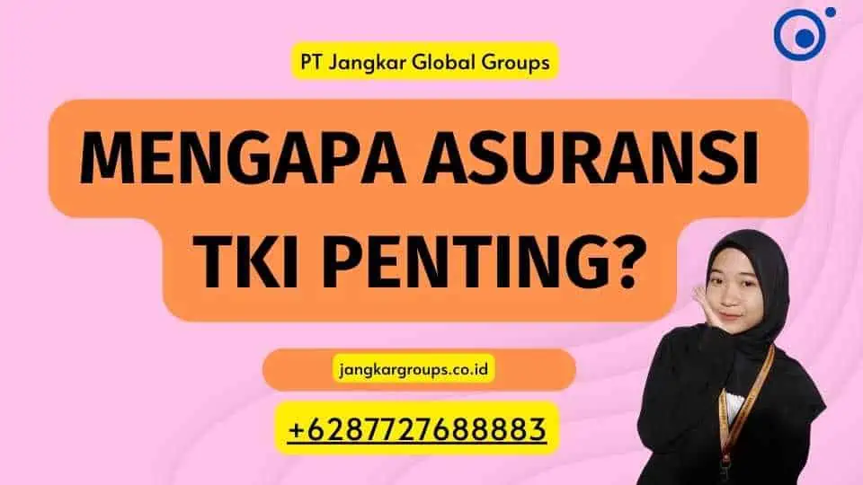 Mengapa Asuransi TKI Penting?