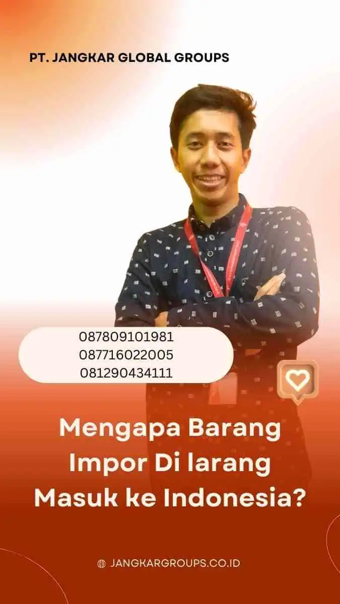 Mengapa Barang Impor Di larang Masuk ke Indonesia?