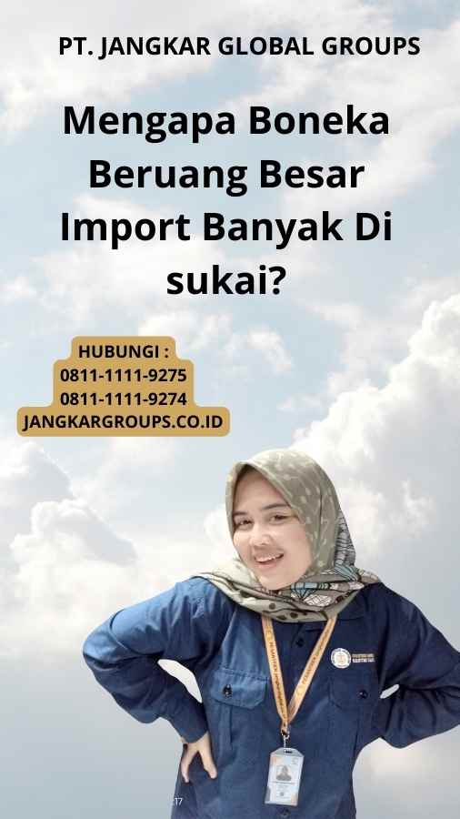 Mengapa Boneka Beruang Besar Import Banyak Di sukai?