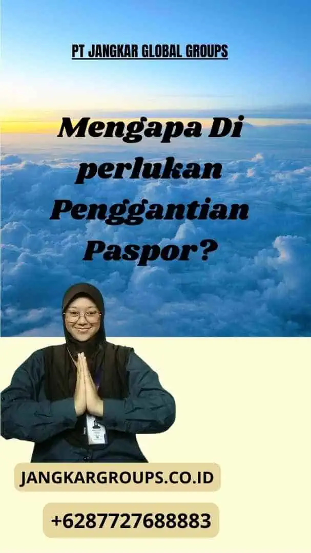 Mengapa Di perlukan Penggantian Paspor?