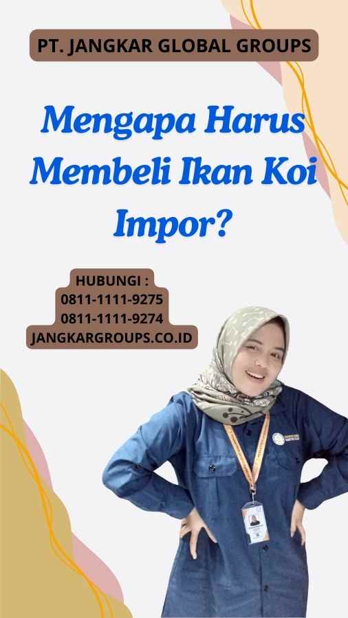 Mengapa Harus Membeli Ikan Koi Impor?