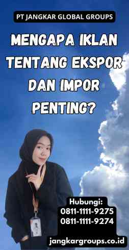 Mengapa Iklan Tentang Ekspor Dan Impor Penting