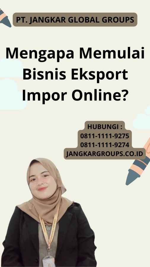 Mengapa Memulai Bisnis Eksport Impor Online?