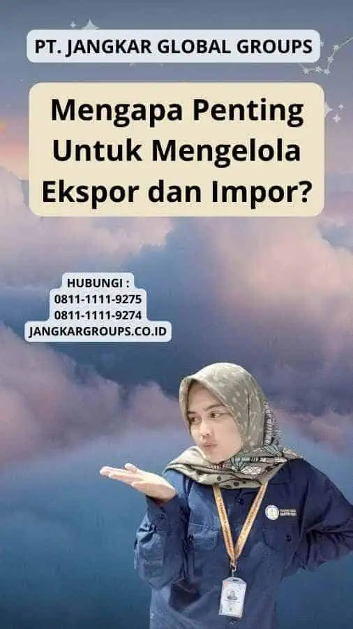 Mengapa Penting Untuk Mengelola Ekspor dan Impor?