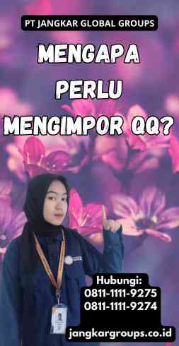 Mengapa Perlu Mengimpor Qq