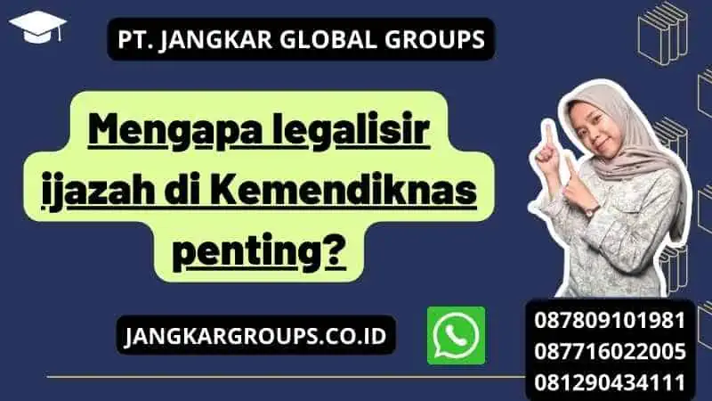 Mengapa legalisir ijazah di Kemendiknas penting?