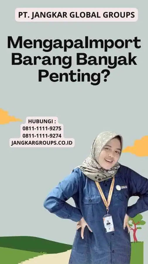 MengapaImport Barang Banyak Penting?