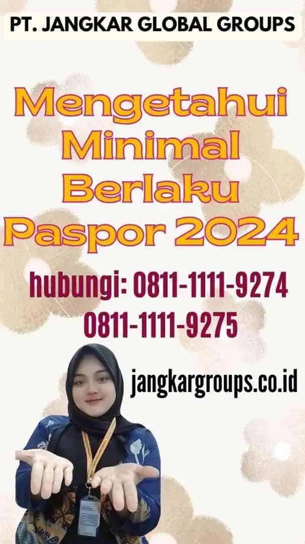 Mengetahui Minimal Berlaku Paspor 2024