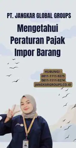 Mengetahui Peraturan Pajak Impor Barang