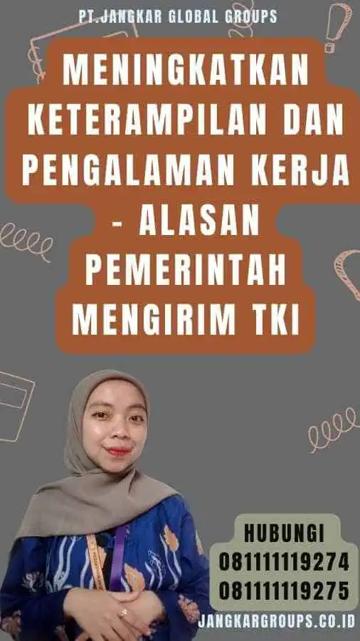 Meningkatkan Keterampilan dan Pengalaman Kerja - Alasan Pemerintah Mengirim TKI