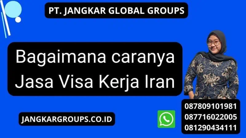 Bagaimana caranya Jasa Visa Kerja Iran