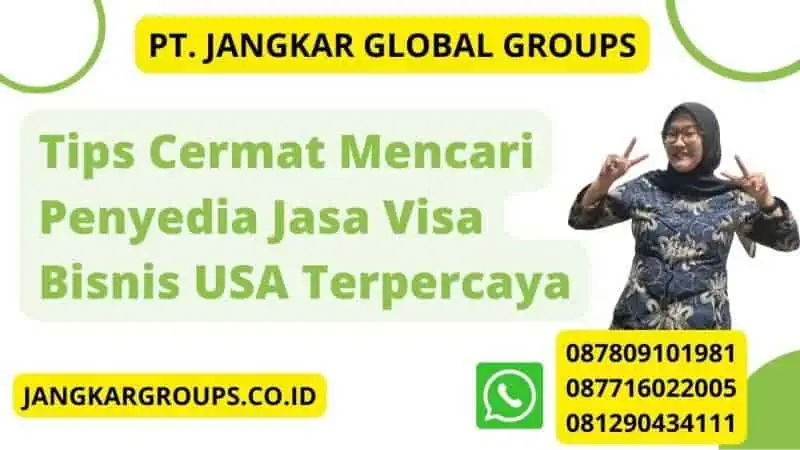 Tips Cermat Mencari Penyedia Jasa Visa Bisnis USA Terpercaya