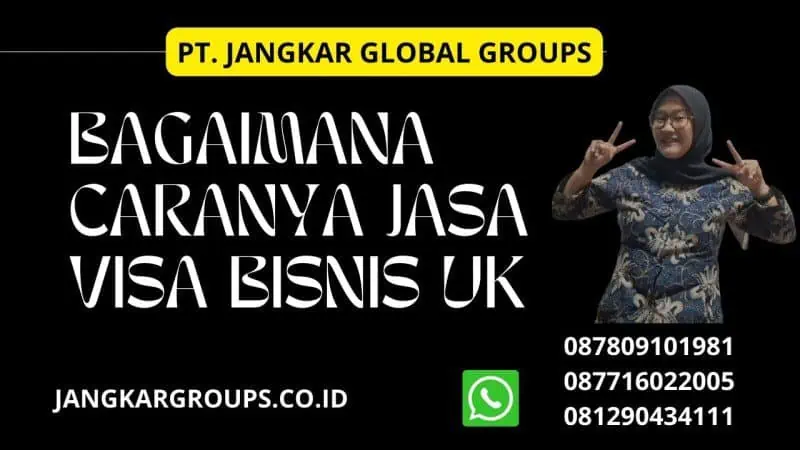 Bagaimana caranya Jasa Visa Bisnis UK