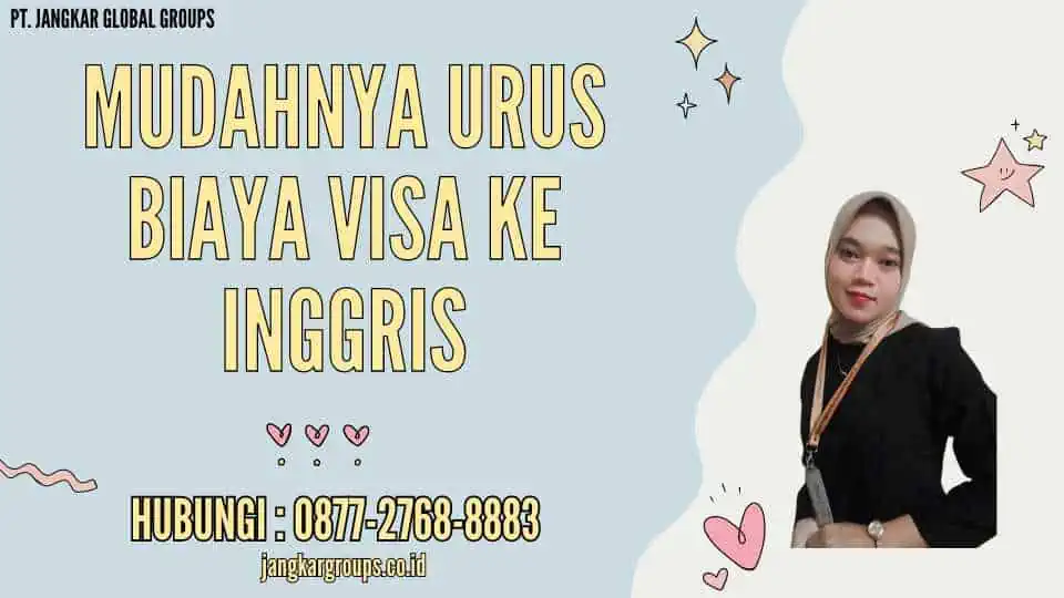 Mudahnya Urus Biaya Visa Ke Inggris