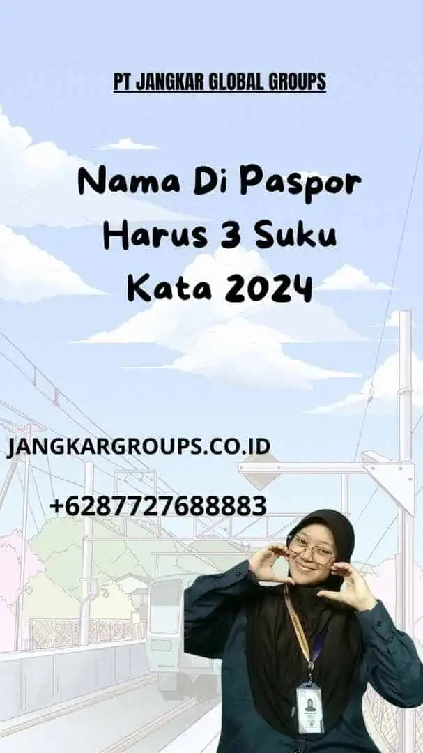 Nama Di Paspor Harus 3 Suku Kata 2024